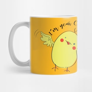 I'm your Chick! Mug